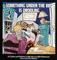 Something Under the Bed is Drooling by Bill Watterson