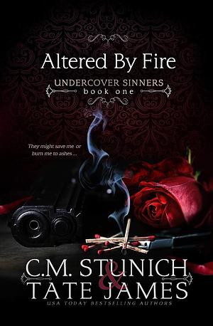 Altered by Fire by C.M. Stunich, Tate James
