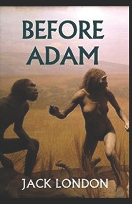 Before Adam Annotated by Jack London