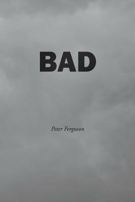Bad by Peter Ferguson