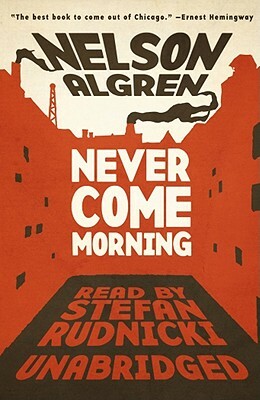Never Come Morning by Nelson Algren