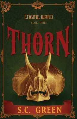 Thorn: a dark steampunk fantasy by S. C. Green