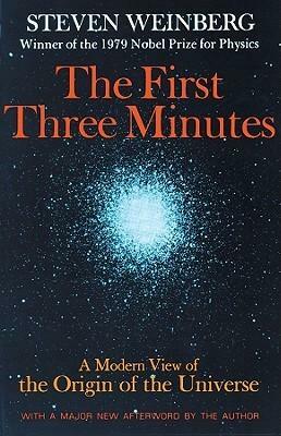 The First Three Minutes by Raymond Todd, Steven Weinberg