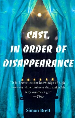 Cast, in Order of Disappearance by Simon Brett