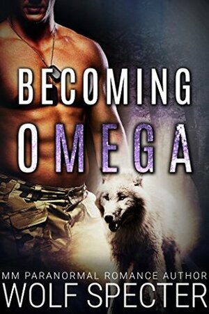 Becoming Omega by Wolf Specter