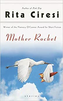 Mother Rocket by Rita Ciresi