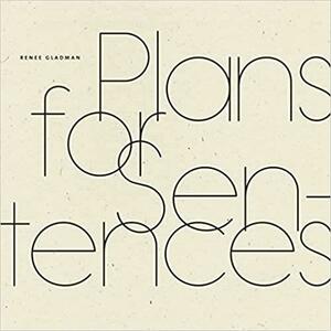 Plans for Sentences by Renee Gladman