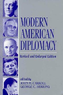 Modern American Diplomacy by John Martin Carroll, George C. Herring