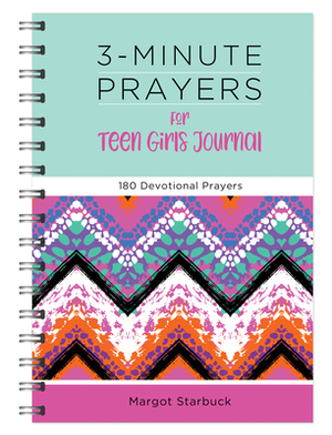 3-Minute Prayers for Teen Girls Journal: 180 Devotional Prayers by Margot Starbuck