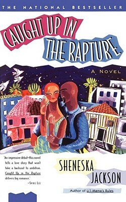 Caught Up in the Rapture by Sheneska Jackson