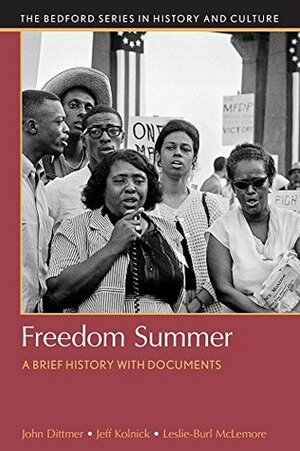 Freedom Summer (Bedford Cultural Editions) by Jeff Kolnick, John Dittmer, Leslie Burl McLemore