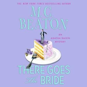 There Goes the Bride by M.C. Beaton