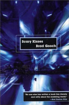 Scary Kisses by Brad Gooch