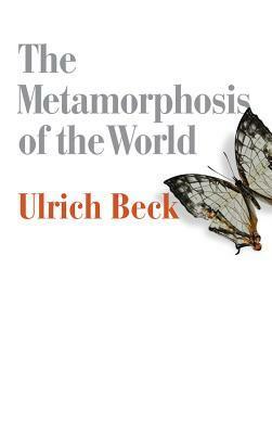 Metamorphosis of the World by Ulrich Beck