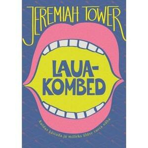 Lauakombed by Jeremiah Tower