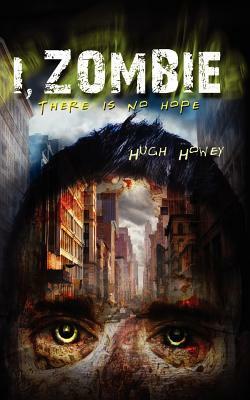 I, Zombie by Hugh Howey