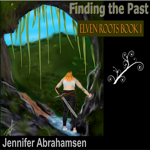 Finding the Past: Elven Roots Book 1 by Jennifer Abrahamsen