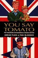 You Say Tomato: The Transatlantic Correspondence of George and Brad by Jennifer Rees Larcombe, Adrian Plass