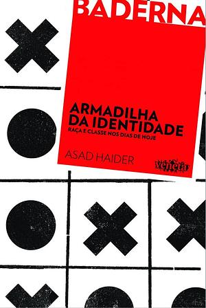 Armadilha da Identidade: raça e classe nos dias de hoje by Asad Haider