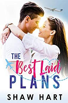 The Best Laid Plans by Shaw Hart