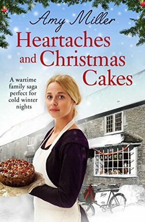 Heartaches and Christmas Cakes by Amy Bratley, Amy Miller