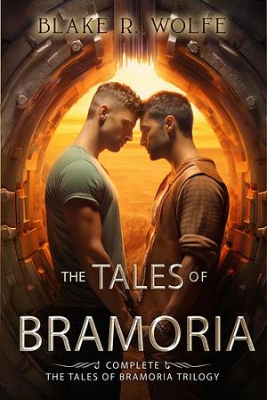 The Tales of Bramoria Box Set by Blake R. Wolfe