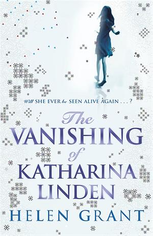 The Vanishing of Katharina Linden by Helen Grant