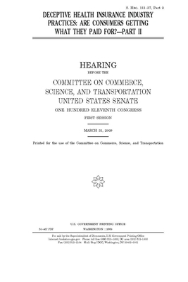 Deceptive health insurance industry practices: are consumers getting what they paid for? by United States Congress, United States Senate, Committee on Commerce Science (senate)