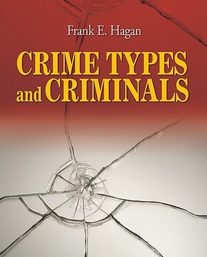 Crime Types and Criminals by Frank E. Hagan