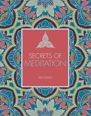 Secrets of Meditation by Richard Gilpin, Kim Davies