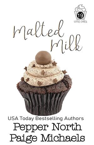 Malted Milk by Pepper North, Paige Michaels