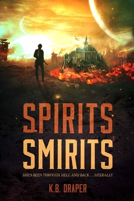 Spirits Smirits by K. B. Draper