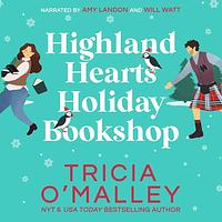 Highland Hearts Holiday Bookshop by Tricia O'Malley