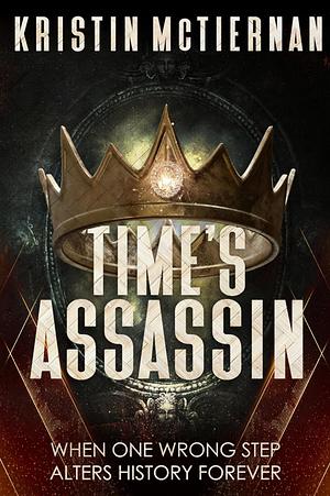 Time's Assassin by Kristin McTiernan