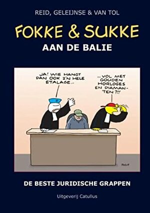 Fokke en Sukke Fokke & Sukke aan de balie: de beste juridische grappen by Jean-Marc van Tol, Bastiaan Geleijnse, John Stuart Reid