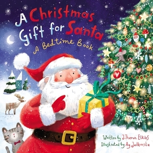 A Christmas Gift for Santa: A Bedtime Book by John T. Elkins