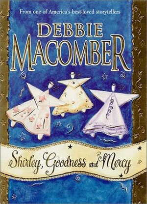 Shirley, Goodness and Mercy by Debbie Macomber