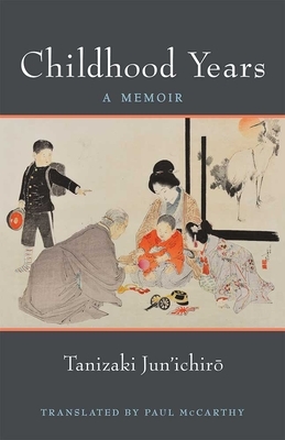 Childhood Years, Volume 83: A Memoir by Jun'ichirō Tanizaki