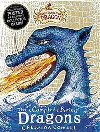 The Incomplete Book of Dragons by Cressida Cowell