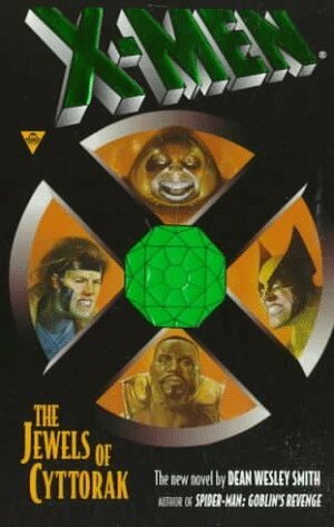 X-Men: The Jewels of Cyttorak by Dean Wesley Smith