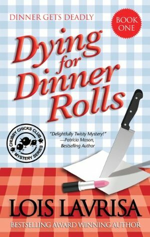 Dying for Dinner Rolls by Lois Lavrisa
