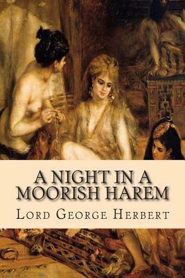 A Night In a Moorish Harem by Lord George Herbert (pseudonym)