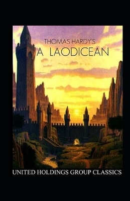 A Laodicean: a Story of To-day Illustrated by Thomas Hardy