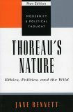 Thoreau's Nature: Ethics, Politics, and the Wild, New Edition by Jane Bennett