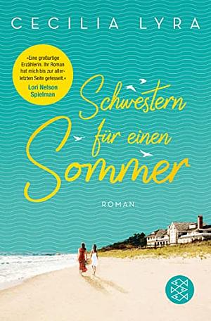 Schwestern für einen Sommer: Roman by Cecilia Lyra