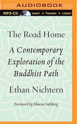 The Road Home: A Contemporary Exploration of the Buddhist Path by Ethan Nichtern