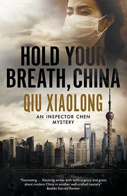 Hold Your Breath, China by Qiu Xiaolong