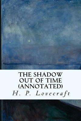 The Shadow Out of Time (annotated) by H.P. Lovecraft