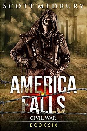 Civil War: A Post-Apocalyptic Survival Thriller by Scott Medbury, Scott Medbury