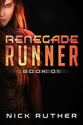 Renegade Runner by Nick Ruther, Nicole Conway